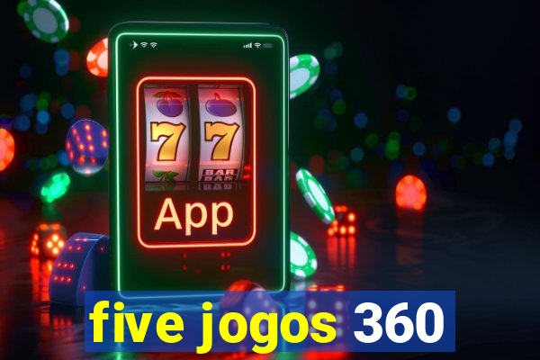 five jogos 360